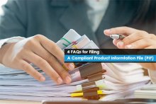 4 FAQs for Filing A Compliant Product Information File (PIF)