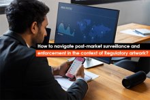 How to navigate post-market surveillance and enforcement in the context of Regulatory artwork?