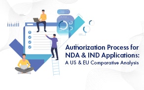 AUTHORIZATION PROCESS FOR NDA & IND APPLICATIONS: A US & EU Comparative Analysis