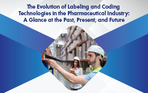 The Evolution of Labeling and Coding Technologies in the Pharmaceutical Industry: A Glance at the Past, Present, and Future