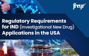Regulatory Requirements for IND Applications in the United States (US)