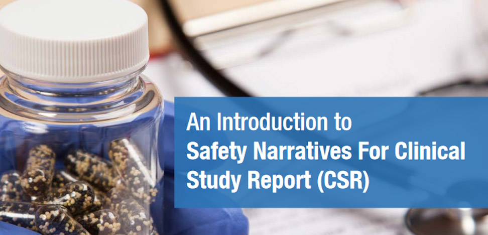 An Introduction to Safety Narratives for Clinical Study Report (CSR)