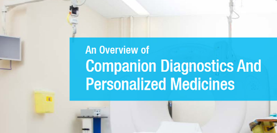 An Overview of Companion Diagnostics and Personalized Medicines