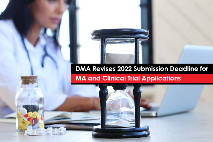 DMA Revises 2022 Submission Deadline for MA and Clinical Trial Applications