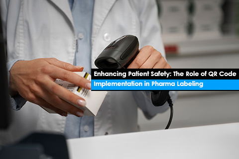 Enhancing Patient Safety: The Role of QR Code Implementation in Pharma Labeling