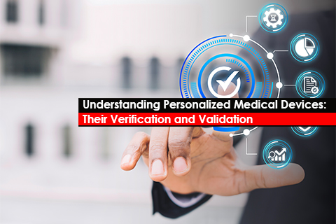 Understanding Personalized Medical Devices: Their Verification and Validation