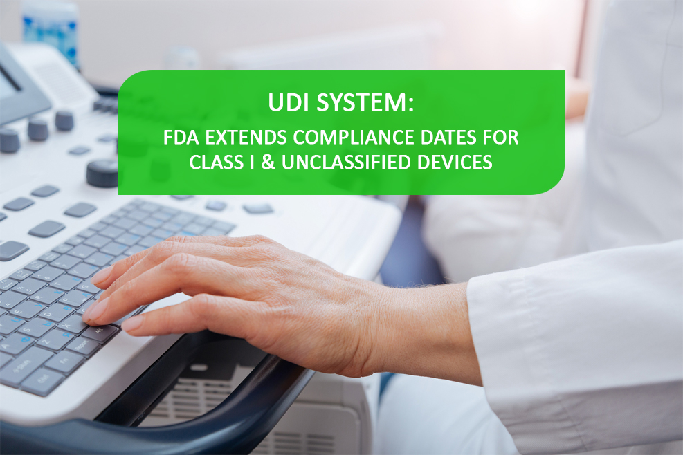 FDA Extends Compliance Dates for Class I & Unclassified Medical Devices