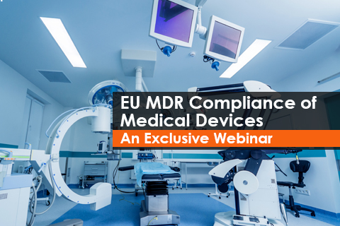 EU MDR Compliance of Medical Devices – An Exclusive Webinar