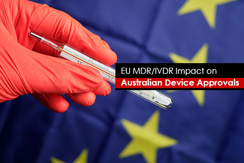 EU MDR/IVDR Impact on Australian Device Approvals