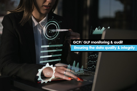 GCP/ GLP monitoring & audit – Ensuring the data quality & integrity