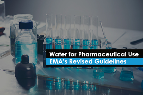 Water for Pharmaceutical Use - EMA’s Revised Guidelines