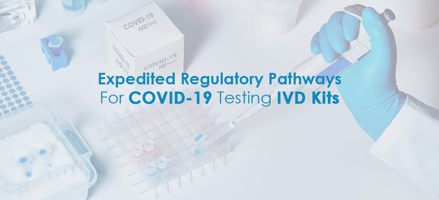 Expedited Regulatory Pathways for Covid-19 Testing IVD kits