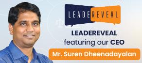 LEADEREVEAL featuring our CEO, Mr. Suren Dheenadayalan