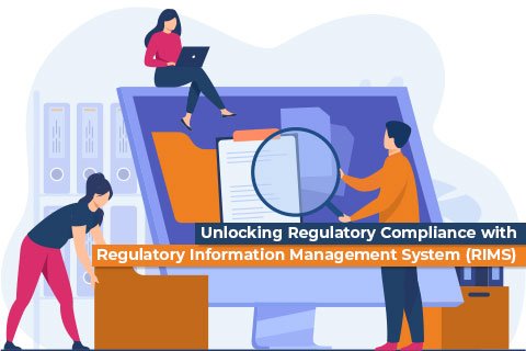  Unlocking Regulatory Compliance with Regulatory Information Management System (RIMS)