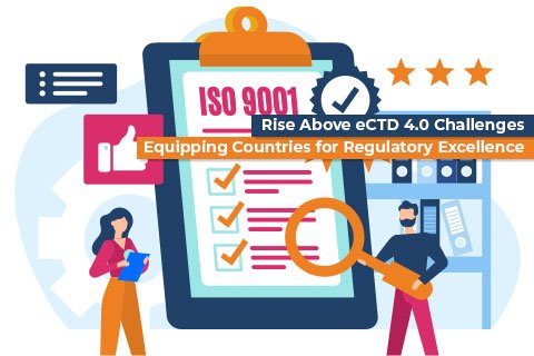 Rise Above eCTD 4.0 Challenges: Equipping Countries for Regulatory Excellence