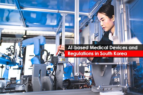 AI-based Medical Devices and Regulations in South Korea