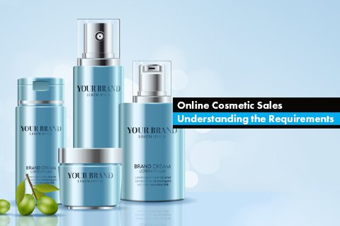 Online Cosmetic Sales: Understanding the Requirements