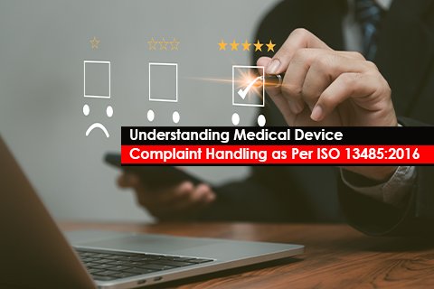 Understanding Medical Device Complaint Handling as Per ISO 13485:2016