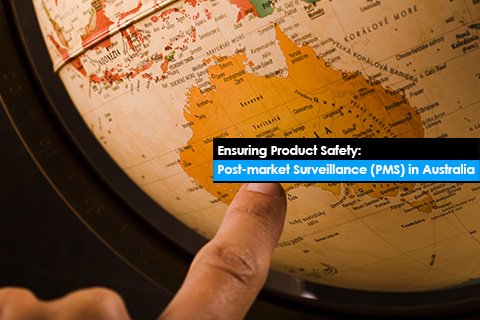 Ensuring Product Safety: Post-market Surveillance (PMS) in Australia
