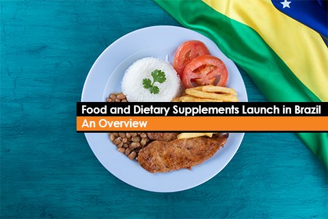 Food and Dietary Supplements Launch in Brazil - An Overview