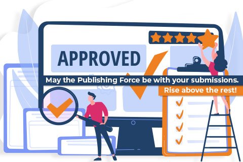 May the Publishing Force be with your submissions. Rise above the rest!
