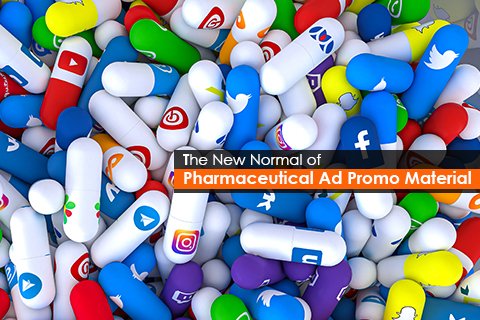 The New Normal of Pharmaceutical Ad Promo Material