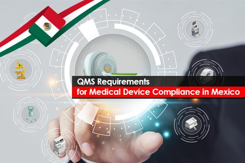 QMS Requirements for Medical Device Compliance in Mexico