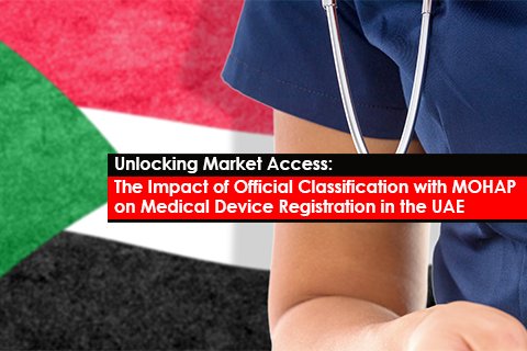 Unlocking Market Access: The Impact of Official Classification with MOHAP on Medical Device Registration in the UAE