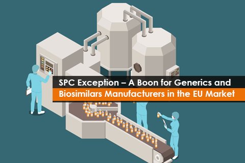 SPC Exception – A Boon for Generics and Biosimilars Manufacturers in the EU Market