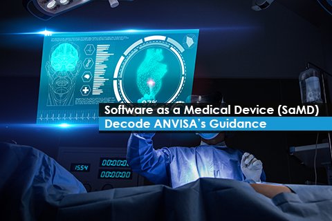 Software as a Medical Device (SaMD) – Decode ANVISA’s Guidance