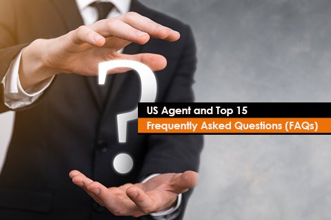 US Agent and Top 15 Frequently Asked Questions (FAQs)