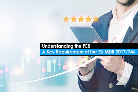 Understanding the PER – A Key Requirement of the EU MDR 2017/746