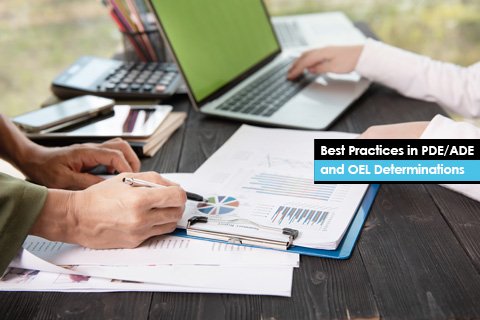  Best Practices in PDE/ADE and OEL Determinations