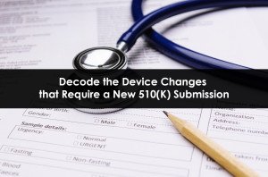 Medical Device Changes Requires a New 510(K) Submission