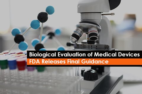 Biological Evaluation of Medical Devices – FDA Releases Final Guidance