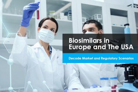 Biosimilars in Europe and The USA: Decode Market and Regulatory Scenarios