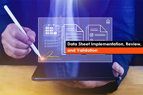 Data Sheet Implementation, Review, and Validation