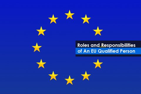 Roles and Responsibilities of An EU Qualified Person