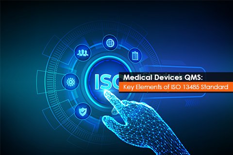 medical-devices-qms-key-elements-of-iso-13485-standard