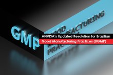 ANVISA’s Updated Resolution for Brazilian Good Manufacturing Practices (BGMP)