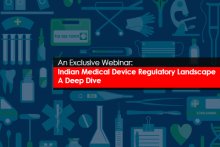 An Exclusive Webinar: Indian Medical Device Regulatory Landscape - A Deep Dive