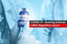 COVID-19- Evolving avenues within Regulatory space.