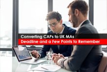 Converting CAPs to UK MAs – Deadline and a Few Points to Remember