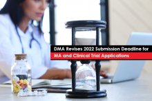 DMA Revises 2022 Submission Deadline for MA and Clinical Trial Applications