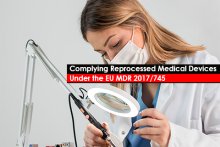 Complying Reprocessed Medical Devices Under the EU MDR 2017/745