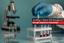 Excelling in Clinical Trial Management through Regulatory Partnerships