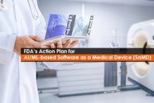 FDA’s Action Plan for AI/ML-based Software as a Medical Device (SaMD)