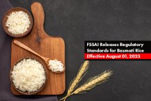 FSSAI Releases Regulatory Standards for Basmati Rice Effective August 01, 2023