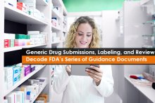 Generic Drug Submissions, Labeling, and Review Decode FDA’s Series of Guidance Documents