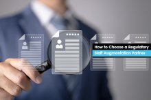 How to Choose a Regulatory Staff Augmentation Partner